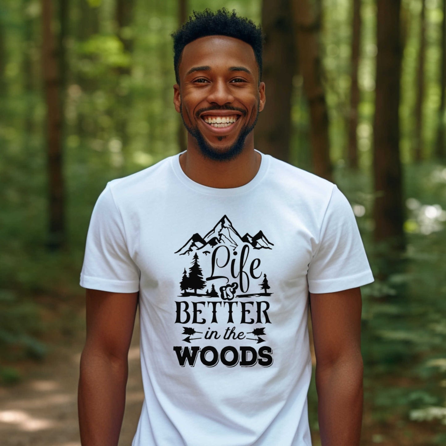 Life is Better in the Woods.