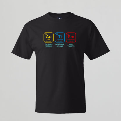 T-shirt with Autism related Phrase. " Autism Periodic Table Elements " design.