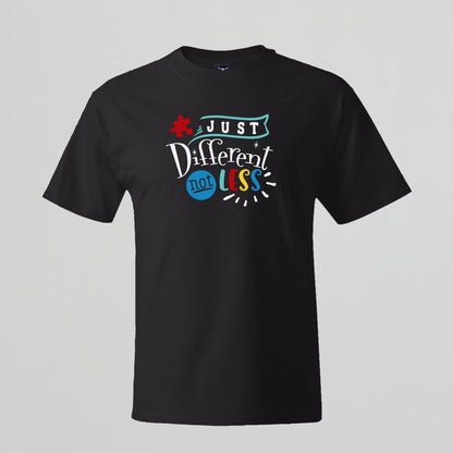 T-shirt with Autism related Phrase. " Just Different Not Less " design.