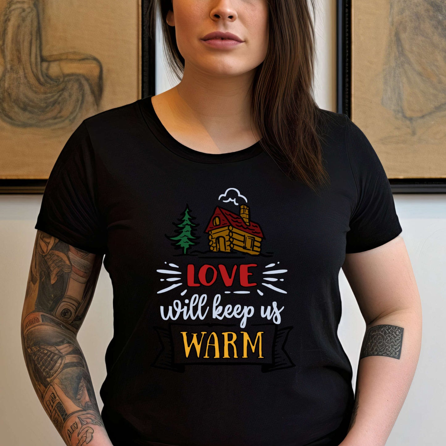 T-shirt for Christmas. Love will keep us Warm.