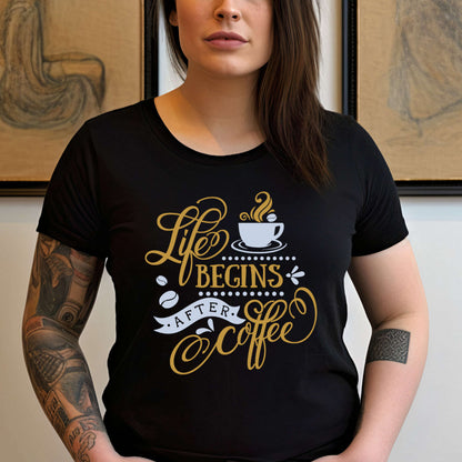 Life Begins after Coffee.