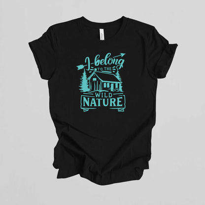 Camping Adventure T-Shirt. I Belong to the Wild Nature.