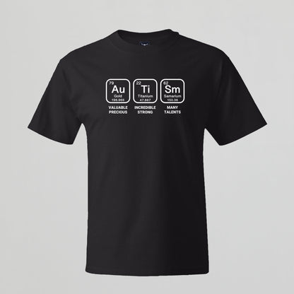 T-shirt with Autism related Phrase. " Autism Periodic Table Elements " design.