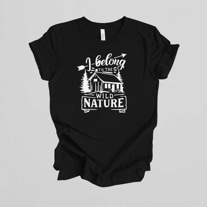 Camping Adventure T-Shirt. I Belong to the Wild Nature.