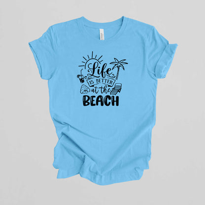 Vacation T-Shirt, Life is Better at the Beach.