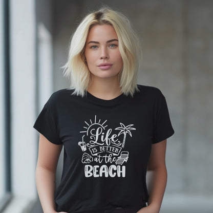 Vacation T-Shirt, Life is Better at the Beach.