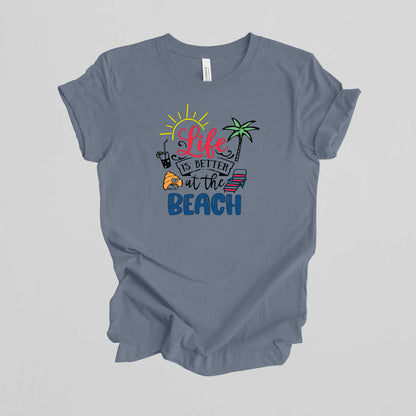 Vacation T-Shirt, Life is Better at the Beach.