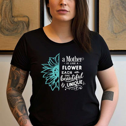 Mother Gift T-shirt. A Mother is like a Flower.