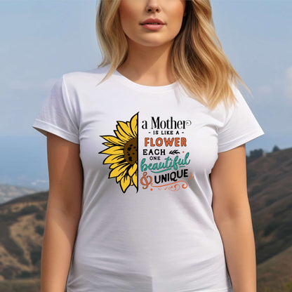 Mother Gift T-shirt. A Mother is like a Flower.