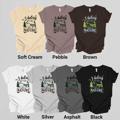 Camping Adventure T-Shirt. I Belong to the Wild Nature.