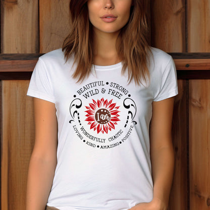 T-shirt with Sunflower. Beautiful Strong Wild Free Wonderfully Chaotic Loving Kind Amazing Positive.